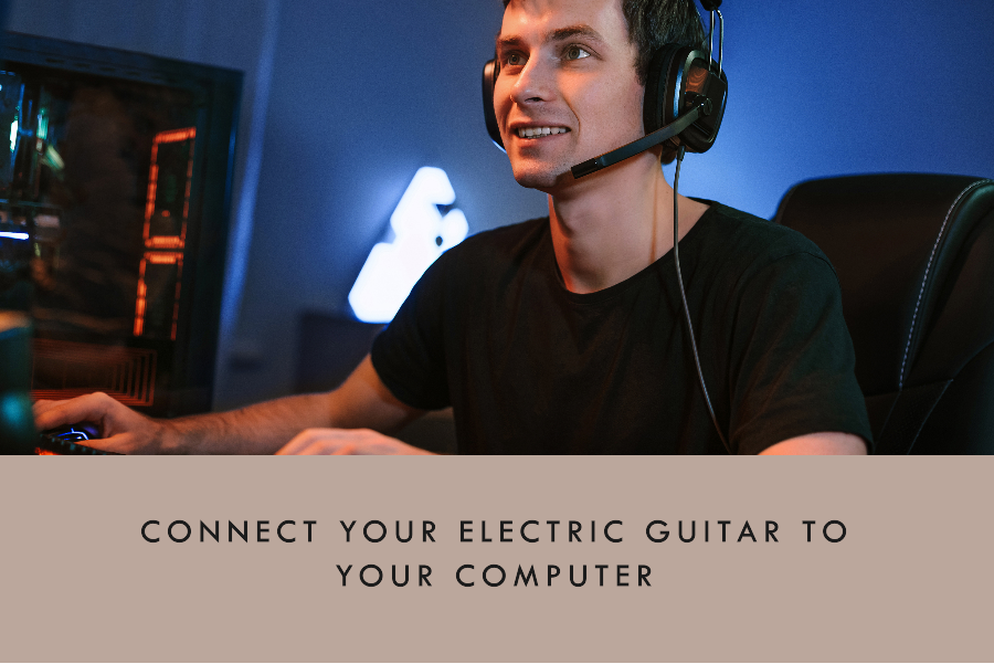 Learn How To Connect Electric Guitar To Computer With Simple Steps