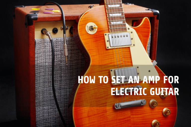 How To Set Up Amp For Electric Guitar ? Ultimate Guide to Electric