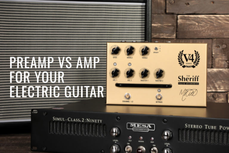 PreAmp vs Amp: Which Should You Choose for Your Electric Guitar?