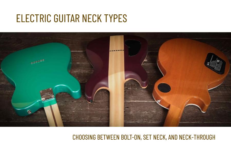 BoltOn vs. Set Neck vs. NeckThrough Guitars Acoustic & Electric